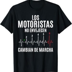 Camiseta de algodón "Los motoristas no envejecen, cambian de marcha". Regalo original para motoristas.