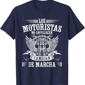 Camiseta de algodón "Los motoristas no envejecen, cambian de marcha". Divertida camiseta para motoristas.